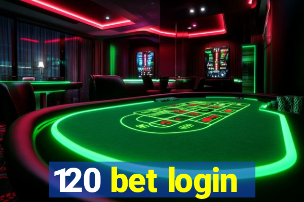 120 bet login